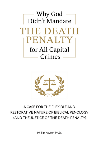 Why God Didn't Mandate the Death Penalty for All Capital Crimes